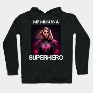 Mama Superhero - My Mum Is A Superhero 2 Hoodie